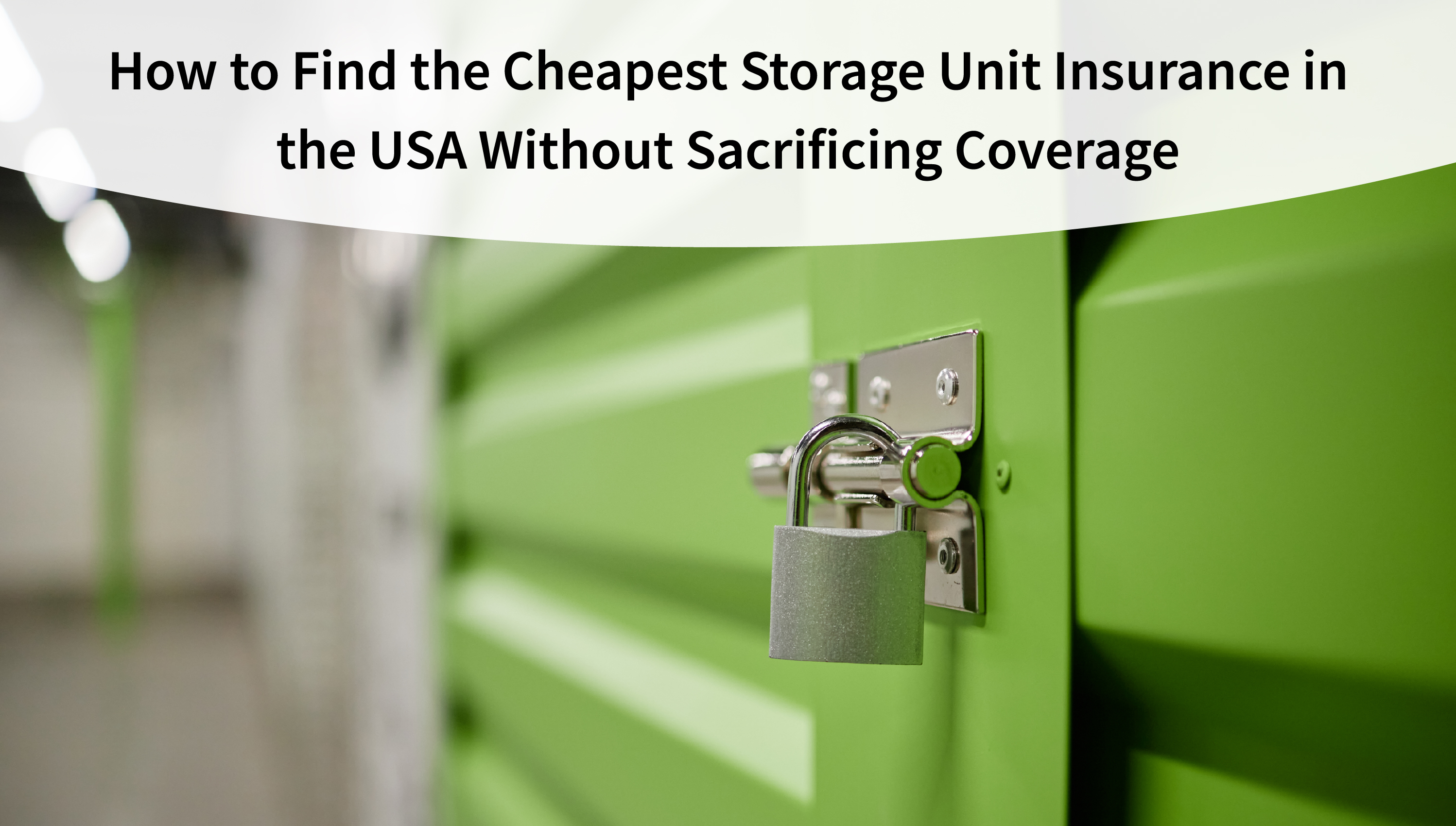 How to Find the Cheapest Storage Unit Insurance in the USA Without Sacrificing Coverage